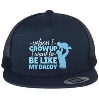 When I Grow Up Be Like Daddy Flat Bill Trucker Hat