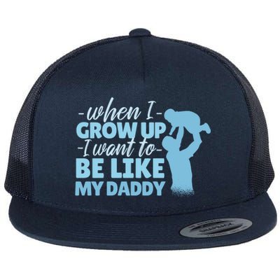 When I Grow Up Be Like Daddy Flat Bill Trucker Hat