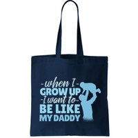 When I Grow Up Be Like Daddy Bag