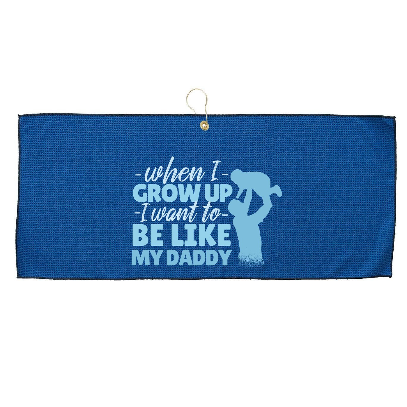 When I Grow Up Be Like Daddy Large Microfiber Waffle Golf Towel