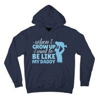 When I Grow Up Be Like Daddy Tall Hoodie