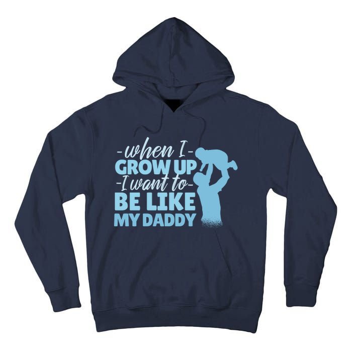 When I Grow Up Be Like Daddy Tall Hoodie