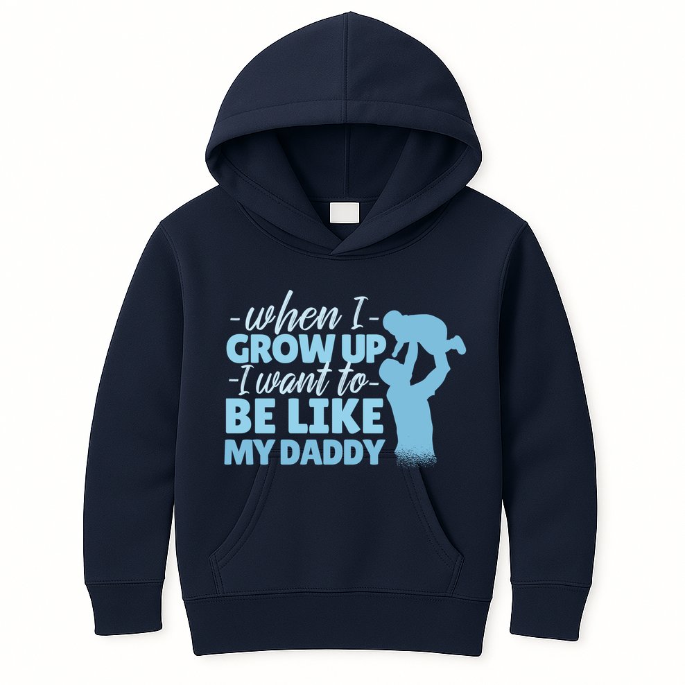 When I Grow Up Be Like Daddy Kids Hoodie