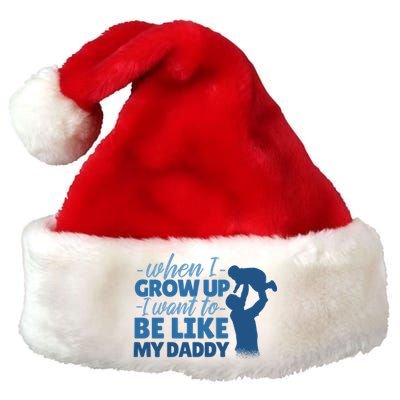 When I Grow Up Be Like Daddy Premium Christmas Santa Hat