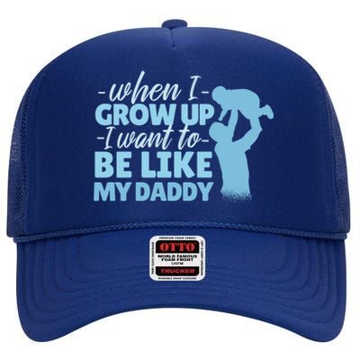 When I Grow Up Be Like Daddy High Crown Mesh Back Trucker Hat