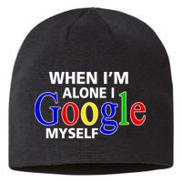 When I'm Alone I Google Myself Sustainable Beanie