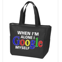 When I'm Alone I Google Myself Zip Tote Bag