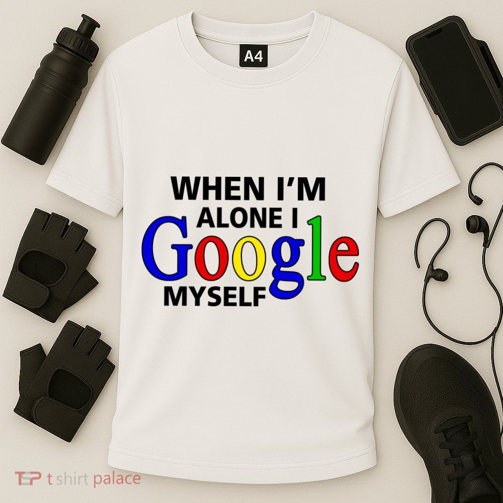 When I'm Alone I Google Myself Performance Shirt