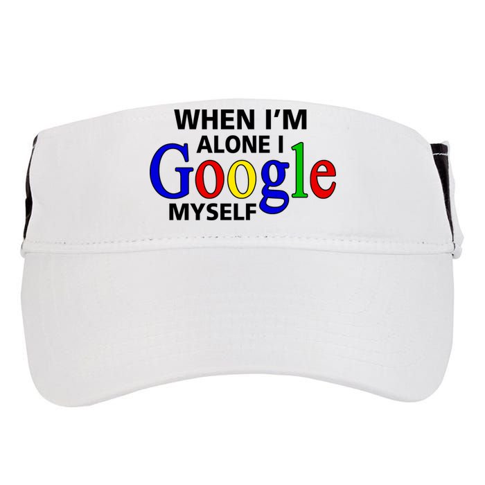 When I'm Alone I Google Myself Adult Drive Performance Visor