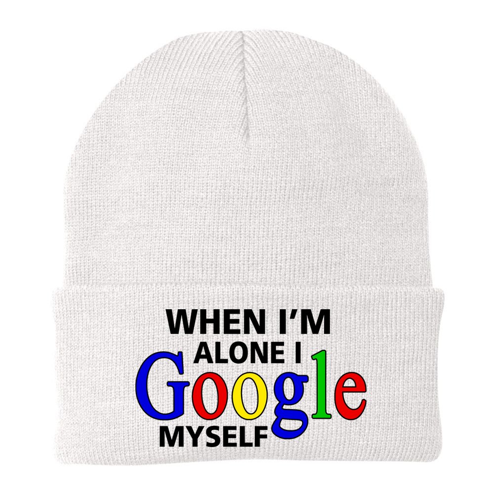 When I'm Alone I Google Myself Beanie
