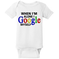 When I'm Alone I Google Myself Baby Bodysuit
