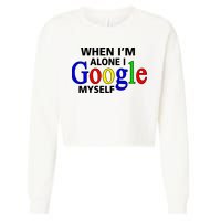 When I'm Alone I Google Myself Cropped Pullover Crew