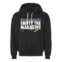 When In Doubt Empty The Magazine Garment-Dyed Fleece Hoodie