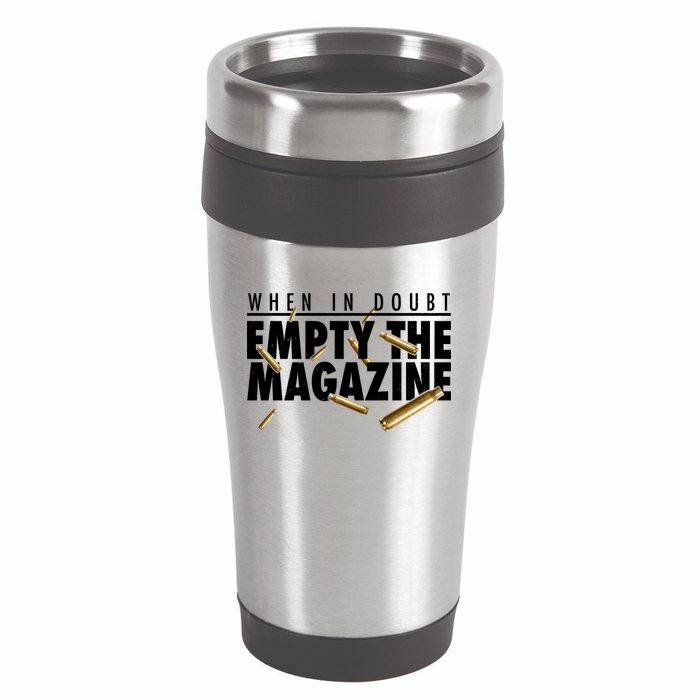 When In Doubt Empty The Magazine 16oz Travel Tumbler