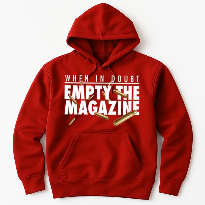 When In Doubt Empty The Magazine Hoodie