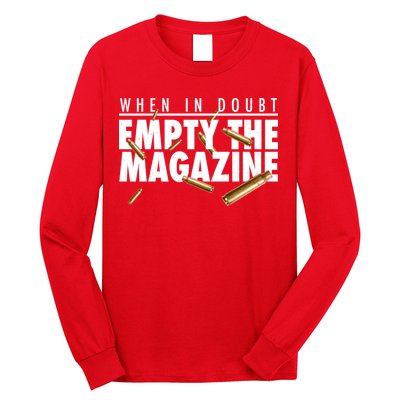 When In Doubt Empty The Magazine Long Sleeve Shirt