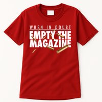 When In Doubt Empty The Magazine Tall T-Shirt