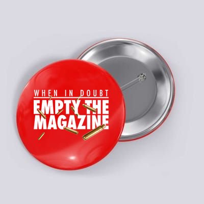 When In Doubt Empty The Magazine Button