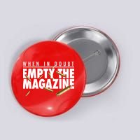 When In Doubt Empty The Magazine Button