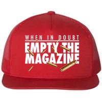 When In Doubt Empty The Magazine Flatbill Hat