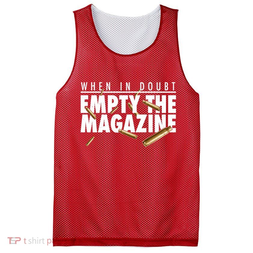 When In Doubt Empty The Magazine Mesh Reversible Basketball Jersey Tank