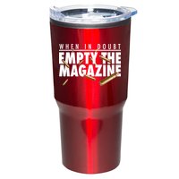 When In Doubt Empty The Magazine Tumbler