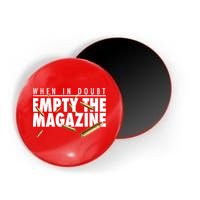 When In Doubt Empty The Magazine Magnet