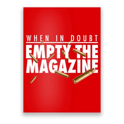 When In Doubt Empty The Magazine Poster