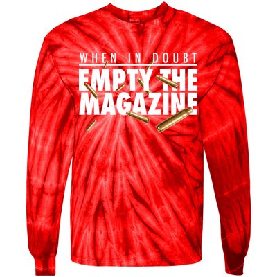 When In Doubt Empty The Magazine Tie-Dye Long Sleeve Shirt
