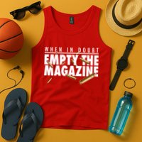 When In Doubt Empty The Magazine Tank Top
