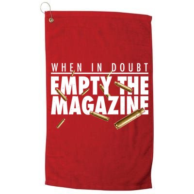 When In Doubt Empty The Magazine Golf Towel