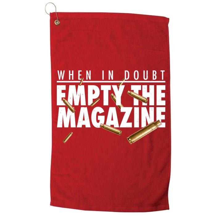 When In Doubt Empty The Magazine Golf Towel