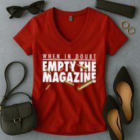 When In Doubt Empty The Magazine Women's V-Neck T-Shirt