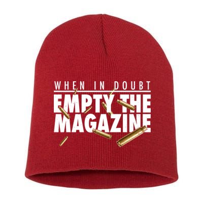 When In Doubt Empty The Magazine Short Acrylic Beanie