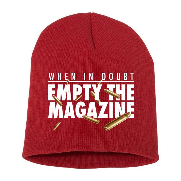 When In Doubt Empty The Magazine Short Acrylic Beanie