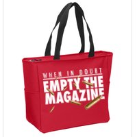 When In Doubt Empty The Magazine Zip Tote Bag