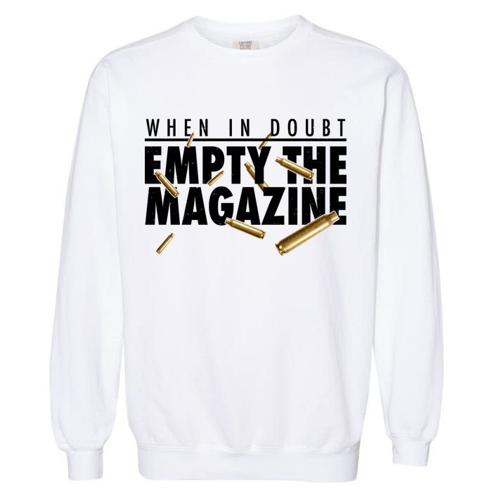 When In Doubt Empty The Magazine Garment-Dyed Sweatshirt