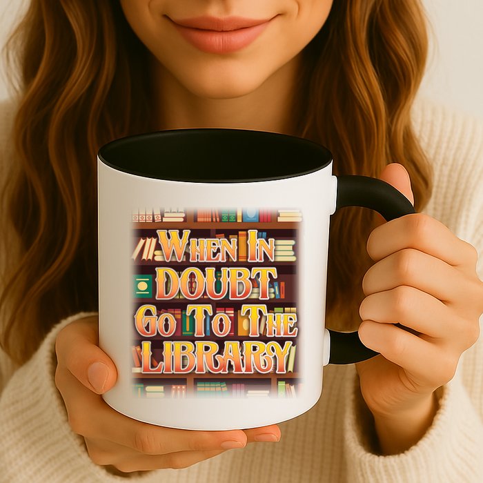 When In Doubt Go To The Library Coffee Mug