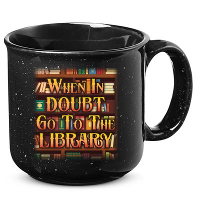When In Doubt Go To The Library 15oz Campfire Ceramic Mug