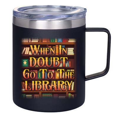 When In Doubt Go To The Library 12oz Stainless Steel Coffee Mug