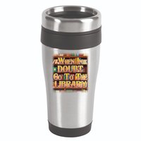 When In Doubt Go To The Library 16oz Travel Tumbler