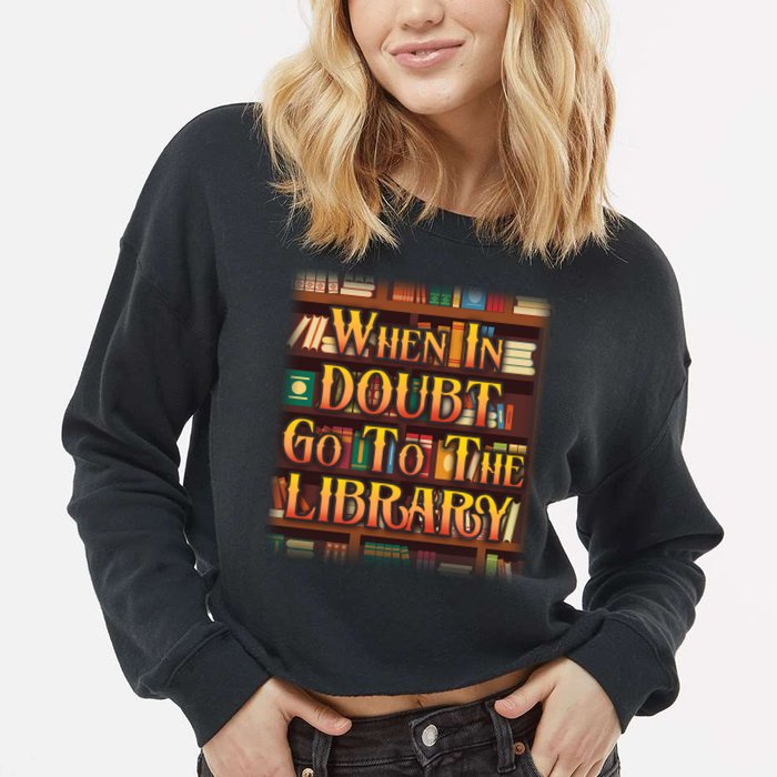 When In Doubt Go To The Library Cropped Pullover Crew