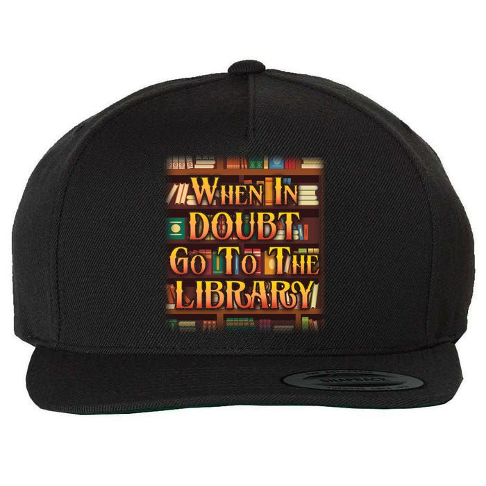 When In Doubt Go To The Library Wool Snapback Cap
