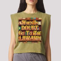 When In Doubt Go To The Library Garment-Dyed Women's Muscle Tee