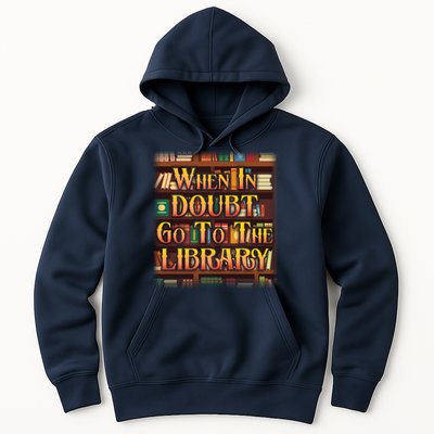 When In Doubt Go To The Library Hoodie