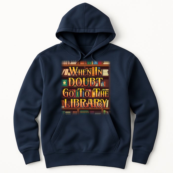 When In Doubt Go To The Library Hoodie