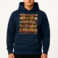 When In Doubt Go To The Library Hoodie
