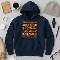 When In Doubt Go To The Library Hoodie