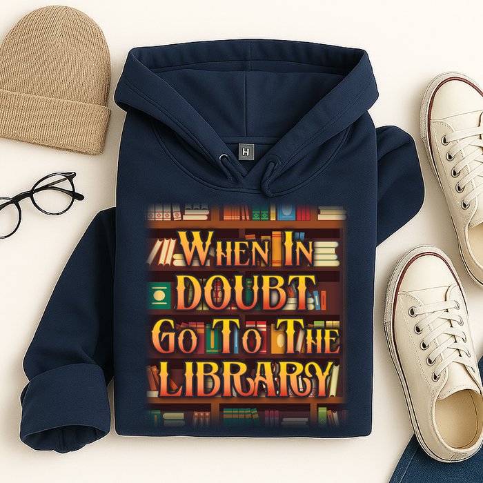 When In Doubt Go To The Library Hoodie