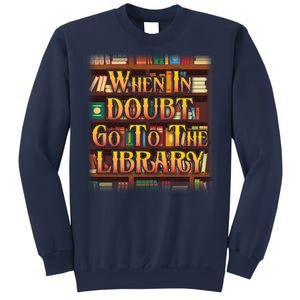 When In Doubt Go To The Library Sweatshirt